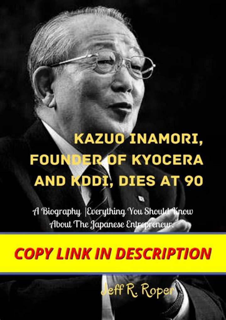 
Kazuo Inamori Founder of Kyocera Cuase of Death Japanese Business Pioneer Dies at 90 