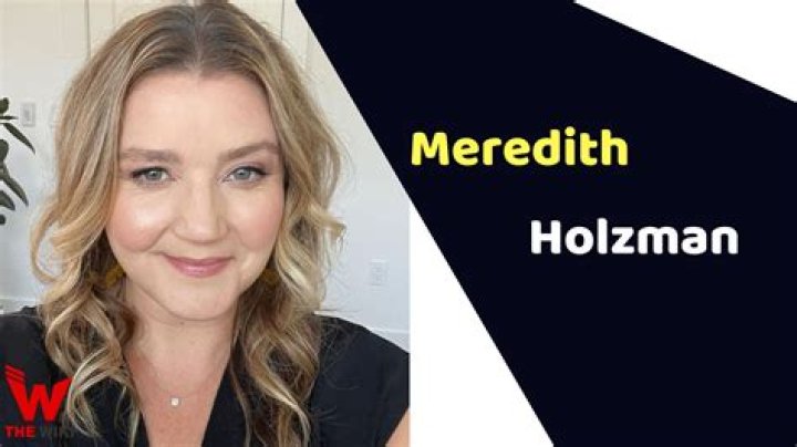 Meredith Holzman Height, Weight, Net Worth, Age, Birthday, Wikipedia, Who, Nationality, Biography