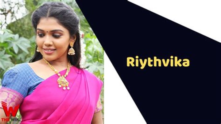 Riythvika Height, Weight, Net Worth, Age, Birthday, Wikipedia, Who, Instagram, Biography