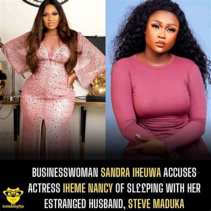 
Sandra Iheuwa have accused Steve Maduka 