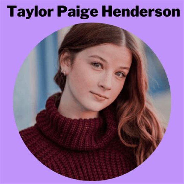 Taylor Paige Henderson Height, Weight, Net Worth, Age, Birthday, Wikipedia, Who, Nationality, Biography