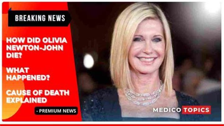 
What Happened To Olivia Newton-John Her Cause Of Death Revealed 